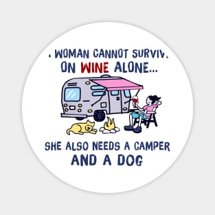 A Woman Can't Survive On Wine Alone Needs A Camper And A Dog Magnet